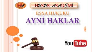 Ayni Haklar 2 Ders Eşya Hukuku [upl. by Bruis]