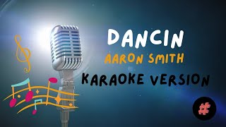 KARAOKE VERSION  DANCIN  AARON SMITH  viralmusic [upl. by Alomeda]