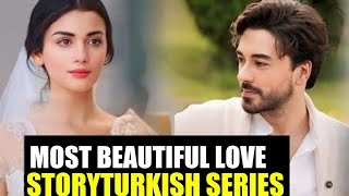 Top 5 Most Beautiful Love Story Turkish Drama Series Part 1 [upl. by Enyaz388]