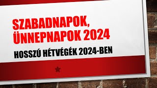 Ünnepnapok 2024 – Munkaszüneti napok 2024 – Szabadnapok 2024 és hosszú hétvégék 2024ben a naptárban [upl. by Ahterahs30]