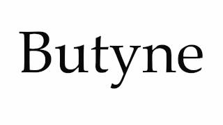 How to Pronounce Butyne [upl. by Ameer112]