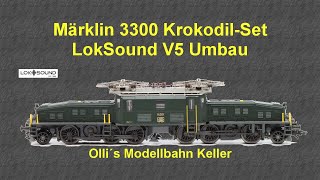 Märklin 3300 Krokodil Set Soundumbau LokSound V5 mit Märklin HLA [upl. by Pomfret972]