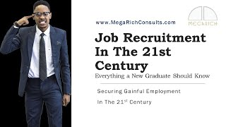 Job Recruitment In The 21st Century  Everything a New Graduate Should Know [upl. by Atirrehs986]