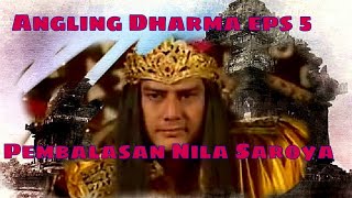 Angling Dharma Episode 5  Pembalasan Nila Saroya [upl. by Aivato778]