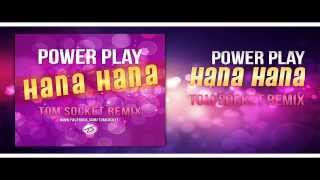 Power Play  Hana Hana  TOM SOCKET REMIX [upl. by Gwenny]