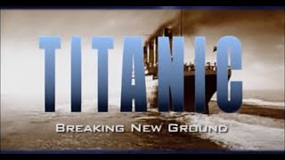 Titanic Breaking New Ground 1998 [upl. by Jehius]