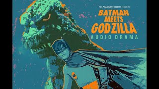 BATMAN Meets GODZILLA Audio Drama [upl. by Claudell]