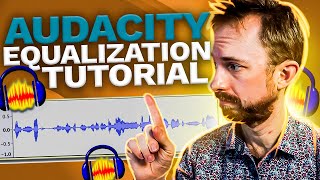 How to Use the Audio Equalizer in Audacity  Audacity Tutorial for Beginners [upl. by Carbo]