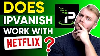 Does IPVanish Work With Netflix in 2024 Yes An Easy Guide 🔥👌 [upl. by Ahsenra]