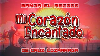 Banda El Recodo  Mi Corazón Encantado Lyric Video [upl. by Aikan]