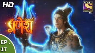 Vighnaharta Ganesh  विघ्नहर्ता गणेश  Ep 17  13th September 2017 [upl. by Eednar61]