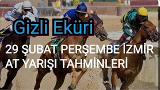 29 ŞUBAT 2024 PERŞEMBE İZMİR AT YARIŞI TAHMİNLERİ GİZLİ EKÜRİ KANALİMİZDA [upl. by Riggins906]