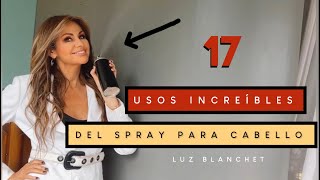 Los 17 Mejores TRUCOS y USOS sorprendentes del SPRAY para cabello  Luz Blanchet [upl. by Tupler]