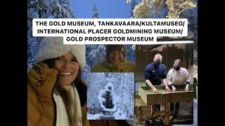 THE GOLD MUSEUM TANKAVAARAKULTAMUSEOINTERNATIONAL PLACER GOLDMINING MUSEUMGOLD PROSPECTOR MUSEUM [upl. by Devona]