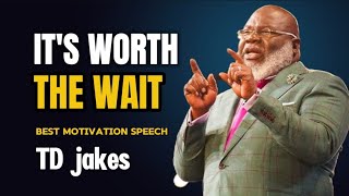 TD JAKESquotITS WORTH THE WAITquotBEST MOTIVATION SPEECH [upl. by Beka483]