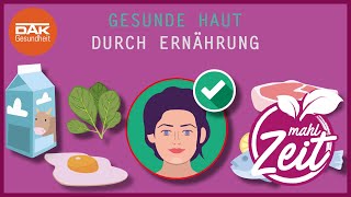 Ernährung und der Einfluss auf die Haut  mahlZeit  DAKGesundheit [upl. by Gizela]