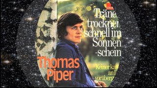 Thomas Piper 1970 Tränen trocknen schnell im Sonnenschein [upl. by Smeaj397]