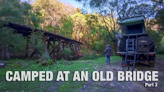 Camped At An Old Bridge Part 2 [upl. by Suilmann915]