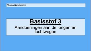 Basisstof 3 Aandoeningen aan de longen en luchtwegen [upl. by Scheld800]