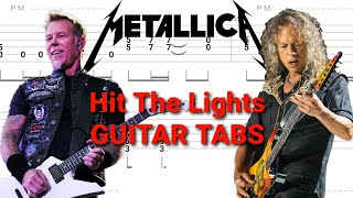 Metallica  Hit The Lights  Rhythm amp Lead GUITAR TABS  Cover  Tutorial  Lesson [upl. by Surbeck]