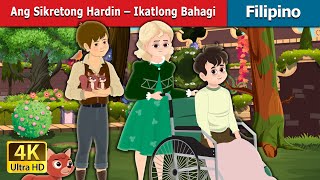 Ang Sikretong Hardin – Ikatlong Bahagi  The Secret Garden  3 in Filipino  FilipinoFairyTales [upl. by Deuno]