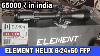 ELEMENT HELIX 624×50 FFP RIFLE SCOPE UNBOXING IN HINDI [upl. by Ferdie]