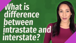 What is difference between intrastate and interstate [upl. by Piers]