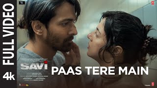 SAVI Paas Tere Main Full Video Divya K Harshvardhan  JavedMohsinShreya GhoshalJubin Nautiyal [upl. by Akkahs429]