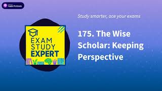 175 The Wise Scholar Keeping Perspective  Exam Study Expert ace your exams with the science [upl. by Oludoet]