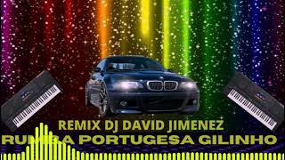 RUMBA PORTUGESA GILINHO REMIX DJ DAVID JIMENEZ [upl. by Olonam]