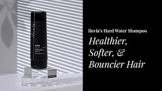 iluvia’s Hard Water Shampoo  Healthier softer and bouncier hair [upl. by Sontich]