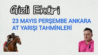 23 MAYIS 2024 PERŞEMBE ANKARA AT YARIŞI TAHMİNLERİ GİZLİ EKÜRİ KANALİMİZDA [upl. by Anirav]