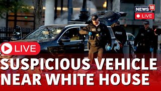 US News Live  Suspicious Vehicle Found Close To White House  USA News Live  White House News [upl. by Arbas]