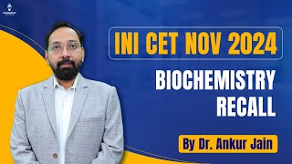 INICET Nov 2024 Biochemistry Recall by Dr Ankur Jain [upl. by Ecirtaed]