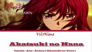 Akatsuki no Yona Opening 2 quot Akatsuki no Hana quot  Kanji Romaji English Lyrics [upl. by Diandre288]