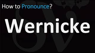 How to Pronounce Wernicke CORRECTLY [upl. by Ayat946]