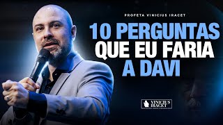 10 Perguntas que eu faria a Davi  Princípios Espirituais Para Grandes Vitórias ViniciusIracet [upl. by Stockwell815]