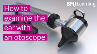 How to examine the ear with an otoscope  BMJ Learning [upl. by Jarlath421]