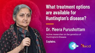 What treatment options are available for Huntingtons disease  Dr Meera Purushottam [upl. by Trager228]