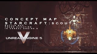 CONCEPT MAP STARCRAFT PROBE SCOUTING IN UNREAL ENGINE 5 [upl. by Yasnyl]