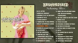 Regurgitate ‎ Sickening Bliss FULL ALBUM 2006  Goregrind [upl. by Akirea]