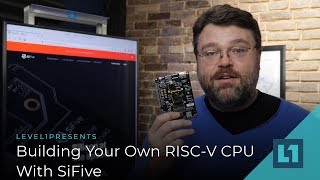 Building Your Own RISCV CPU With SiFive [upl. by Gloriana]