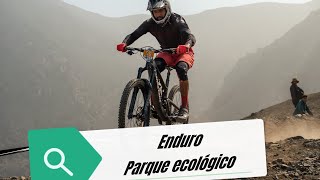 especial 4 MTB Enduro en el parque ecológico de la Molina 🇵🇪 [upl. by Suez]