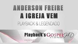 A Igreja Vem  Anderson Freire Playback e Legendado [upl. by Kcid]