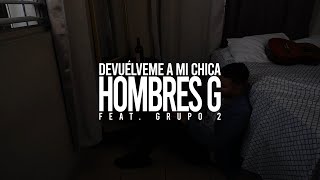 Hombres G  Devuélveme a mi chica [upl. by Mun]