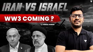 Iran vs Israel War Explained  Is World War 3 Coming  Explained By Vishal Sir [upl. by Ahsiekar]