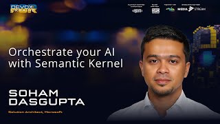 Orchestrate your AI with Semantic Kernel  Soham Dasgupta  Devoxx Ukraine 2023 [upl. by Tenner]