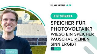 Speicher für Photovoltaik Wieso ein Speicher pauschal keinen Sinn ergibt [upl. by Aubry922]