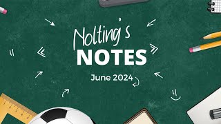 Noltings Notes  June 2024 [upl. by Ahsiken]