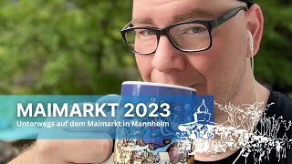 Maimarkt 2023  Unterwegs auf dem Mannheimer Maimarkt [upl. by Onej]